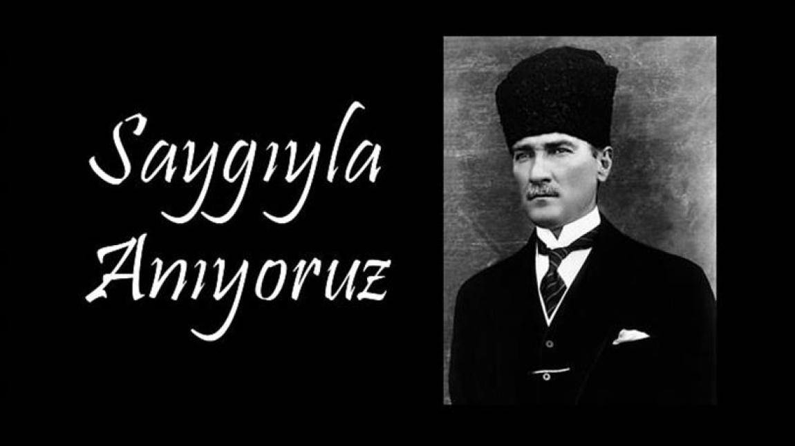 Mustafa Kemal Atatürk’ün Aramızdan Ayrılışının, 86. Yıldönümün de Özlem ve Saygıyla Andık!